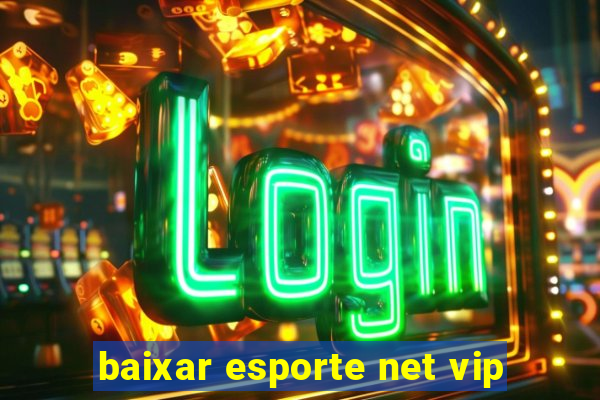 baixar esporte net vip